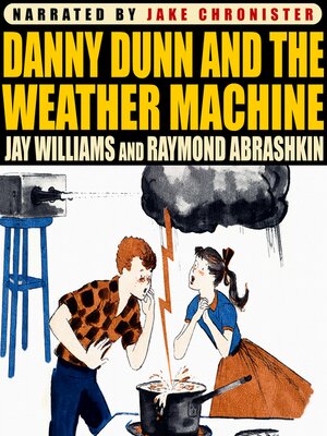 cover image of Danny Dunn and the Weather Machine